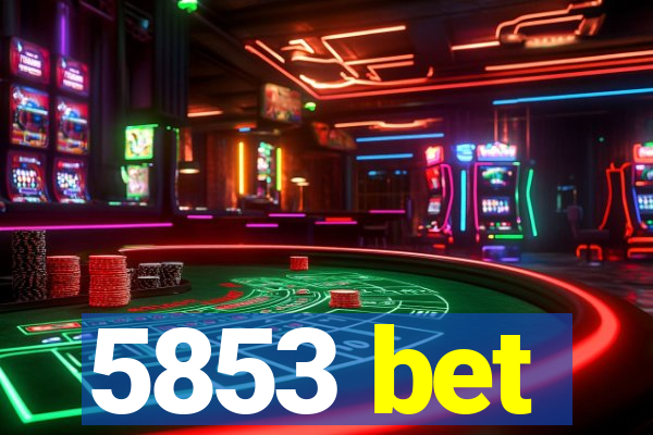5853 bet